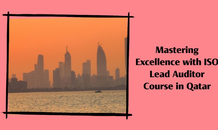 Harmony in Audit: Mastering Excellence with the ISO Lead Auditor Course in Qatar