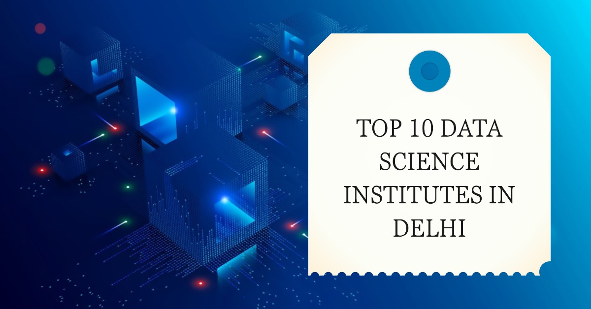 Top 10 Data Science Institutes in Delhi