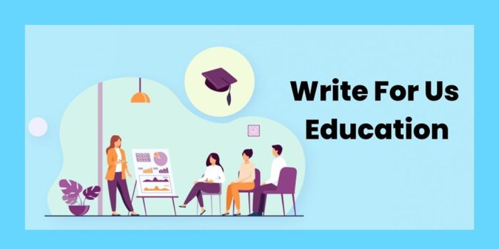 Write for Us Education