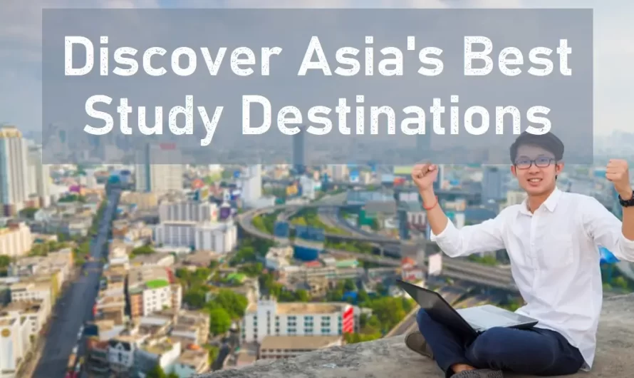 Unveiling Asia’s Top Study Destinations for International Students