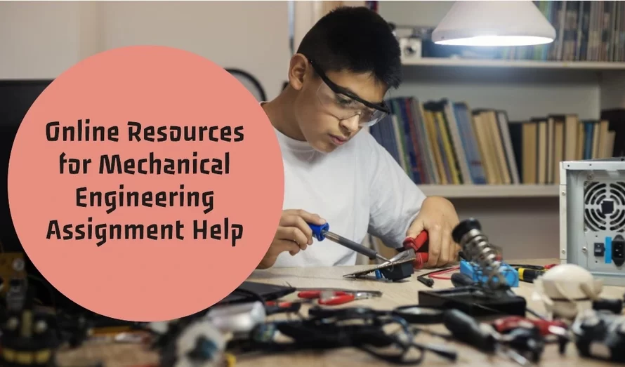 Online Resources for Mechanical Engineering Assignment Help: Where to Find Support