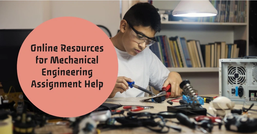 Online Resources for Mechanical Engineering Assignment Help