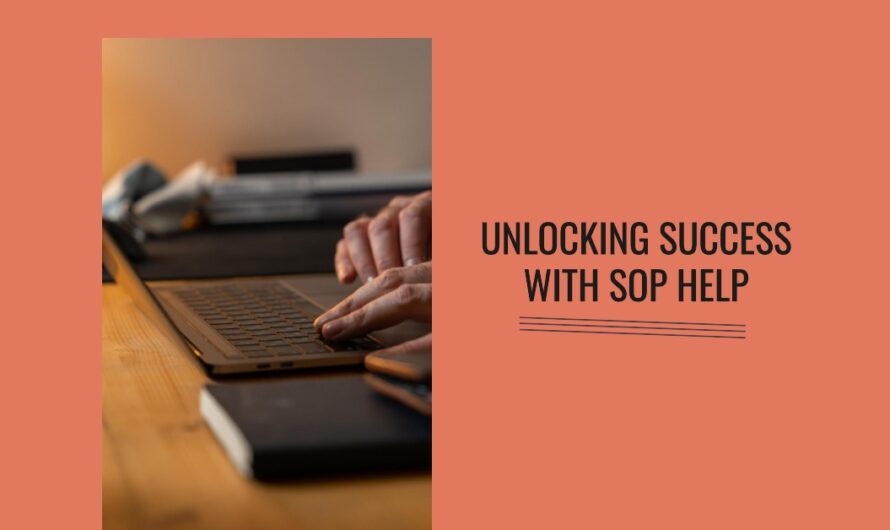Unlocking Success: The Power of SOP Help
