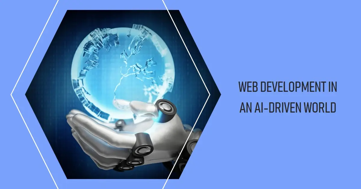 Role of Web Development in an AI-Driven World