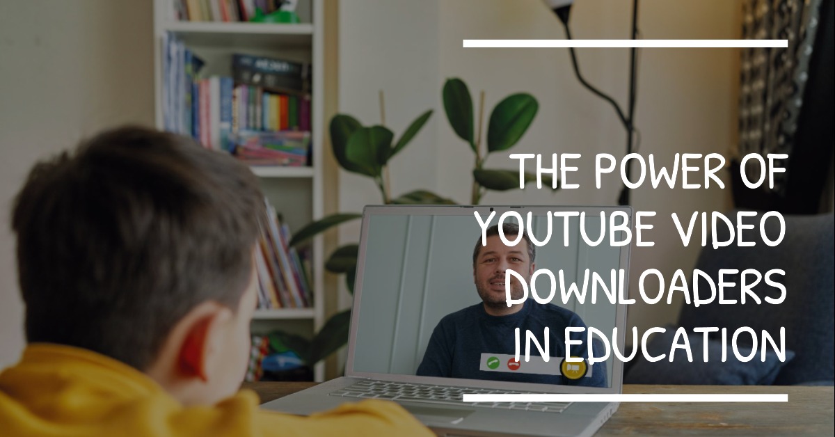 Empowering Education: The Significance of YouTube Video Downloaders in Learning