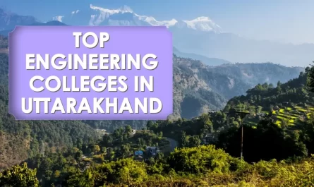 Top Engineering Colleges of Uttarakhand