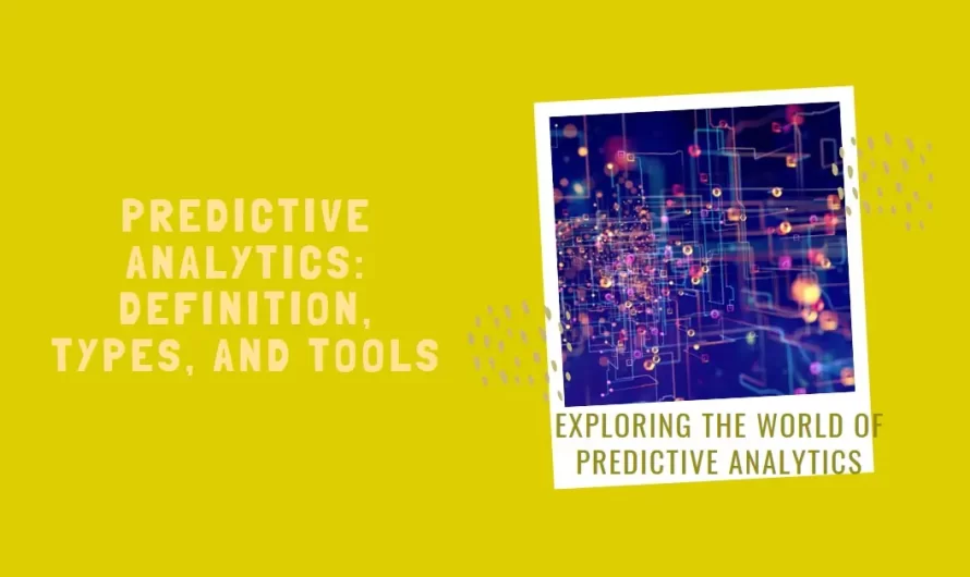 What is Predictive Analytics: Definition | Types | Tools