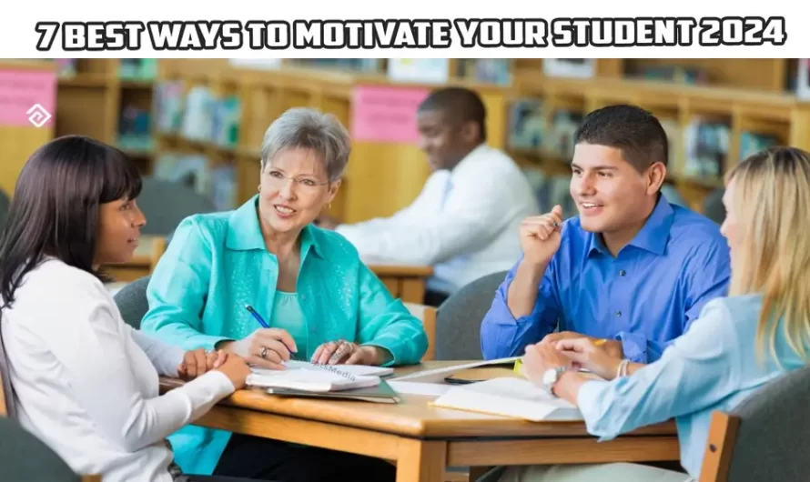 7 Best Ways to Motivate Your Student 2024