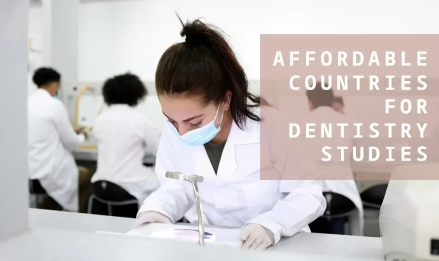 5 Cheapest Countries To Study Dentistry