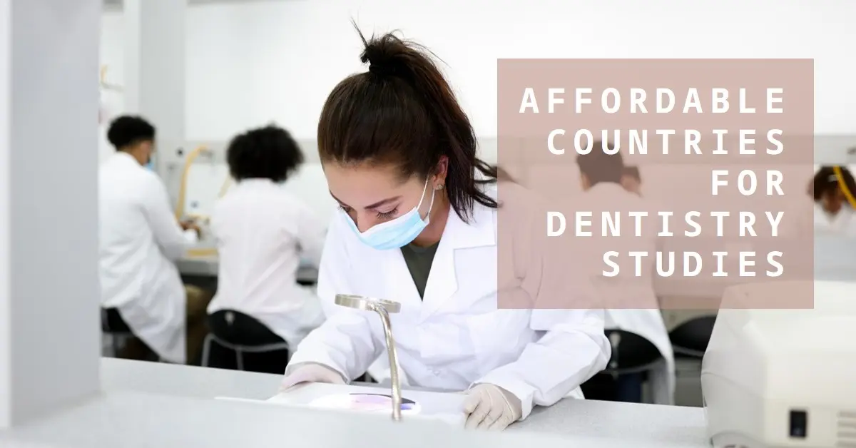 Cheapest Countries To Study Dentistry