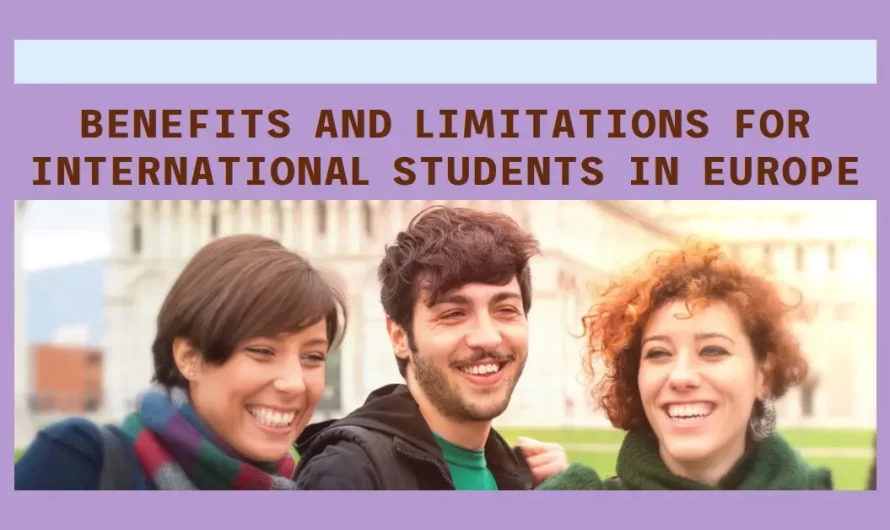 Exploring the Benefits and Limitations for International Students Studying in Europe