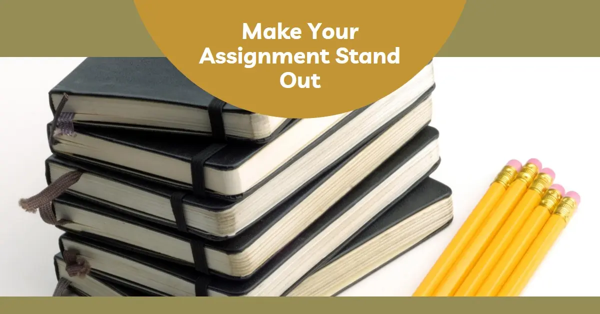 Make Your Assignment Stand Out