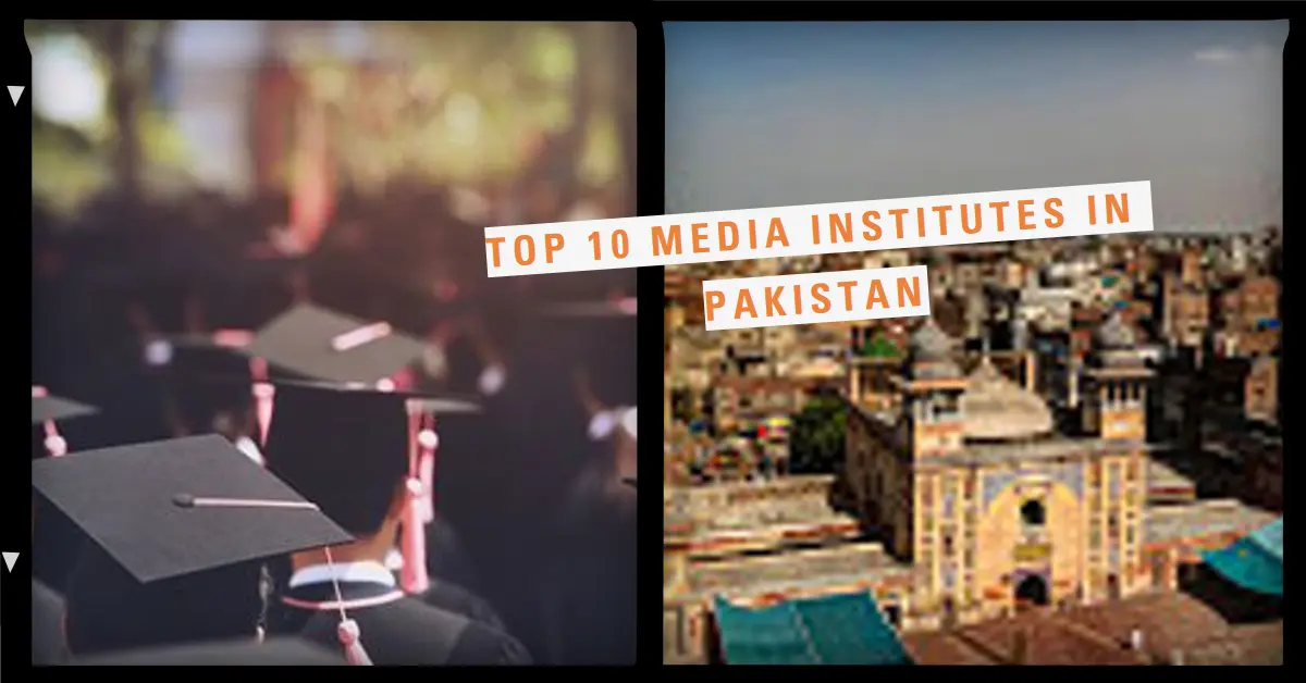 Top 10 Media Institutes in Pakistan