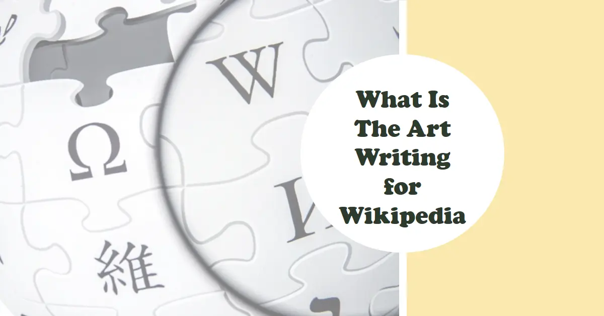 What Is The Art Writing for Wikipedia