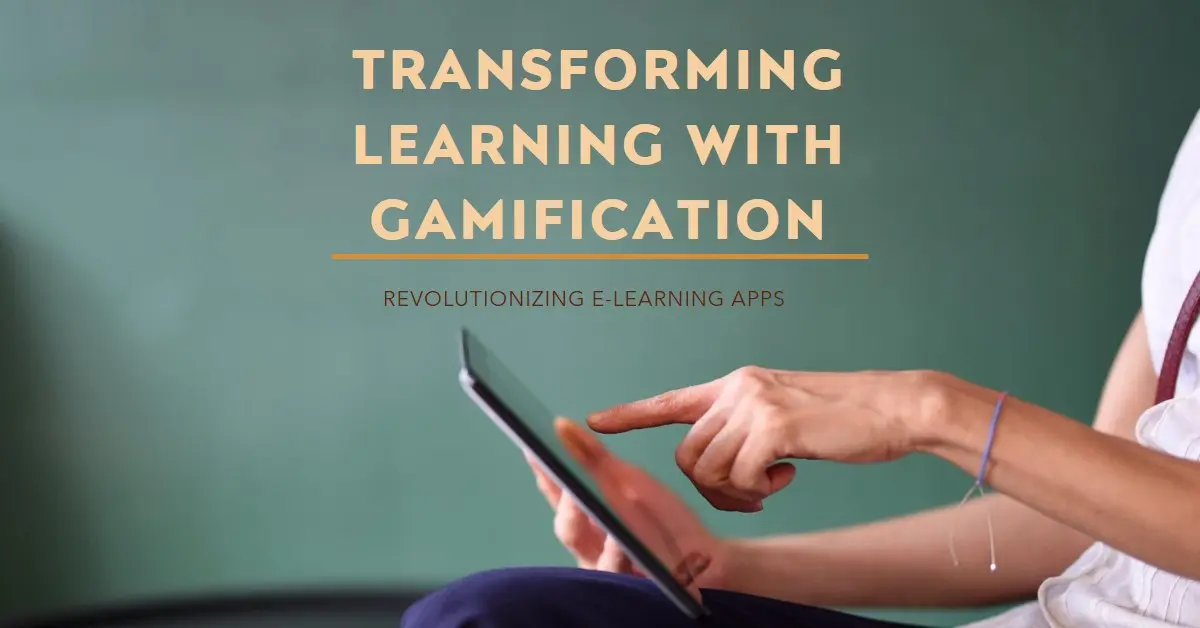How Gamification in E-Learning Apps is Transforming Learning