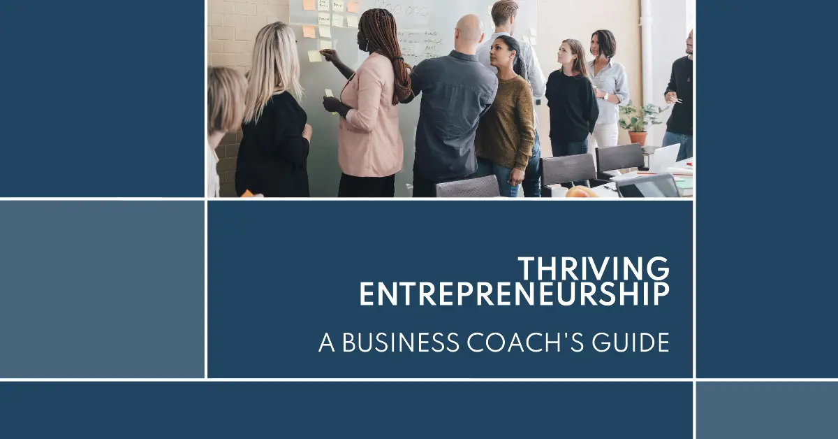 Business Coachs Guide to Thriving Entrepreneurship
