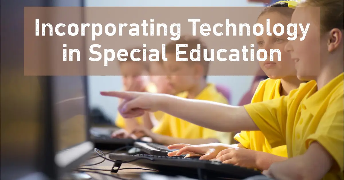 Incorporating Technology in Special Education