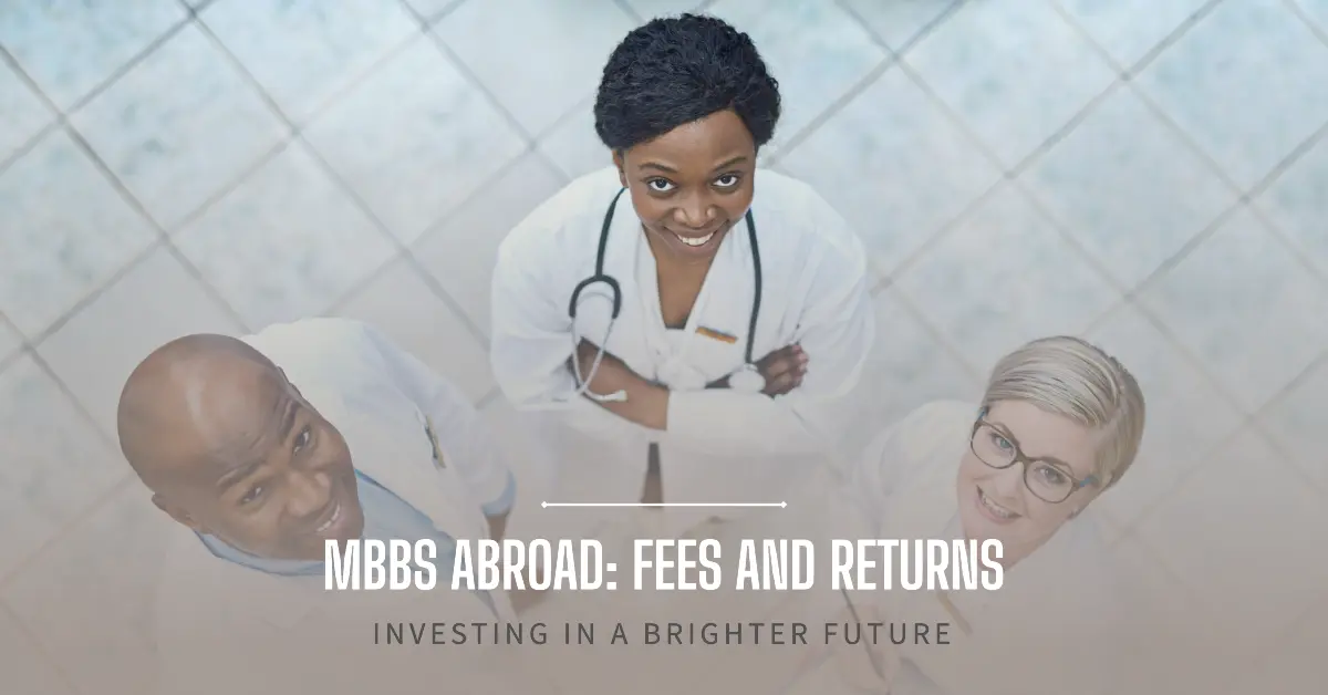 MBBS Abroad Fees and Returns