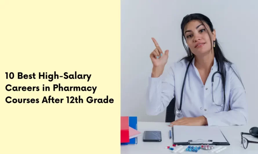 10 Best High-Salary Careers in Pharmacy Courses After 12th Grade