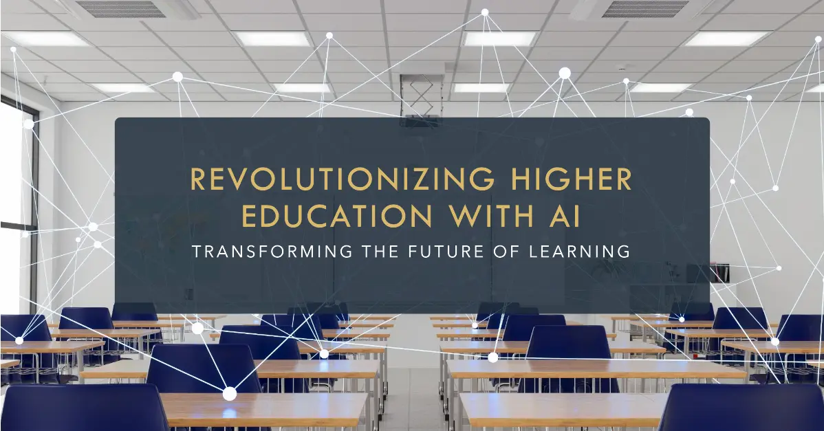 Revolutionizing Higher Education with AI