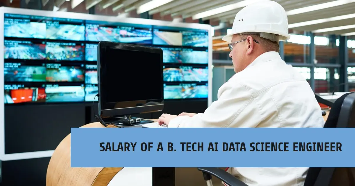 What is the salary of a B. Tech AI data science engineer?