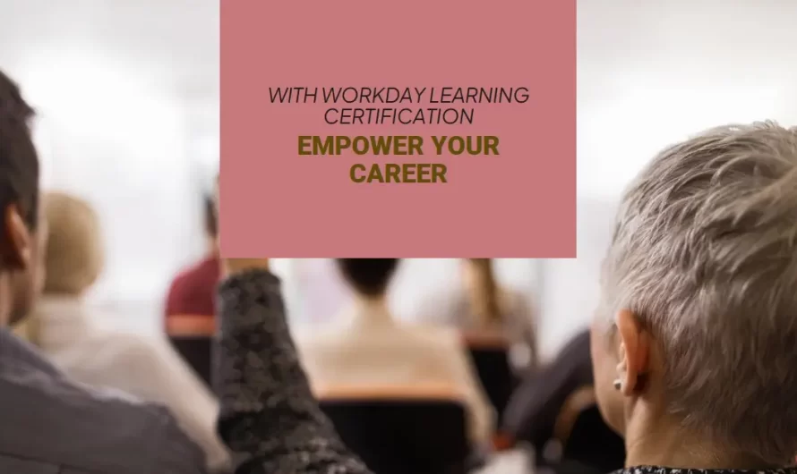 Workday Learning Certification to Empower Your Career