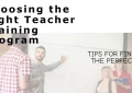 How to Select the Best Teacher Training Program