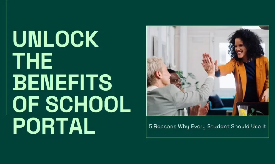 5 Reasons Why Every Student Should Use the School Portal