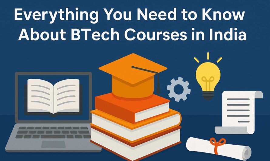 Everything You Need to Know About B Tech Courses in India