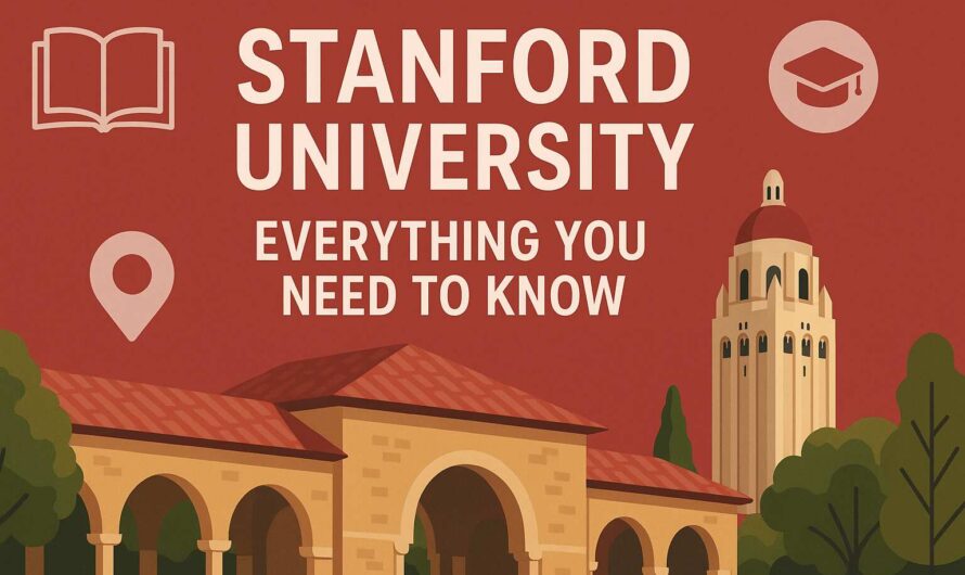 Stanford University – Everything You Need to Know