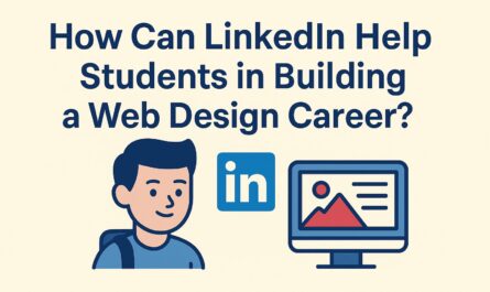 LinkedIn Help Students in Building a Web Design Career