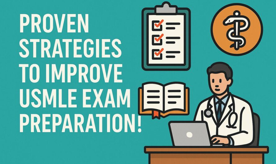 7 Proven Strategies to Improve USMLE Exam Preparation!