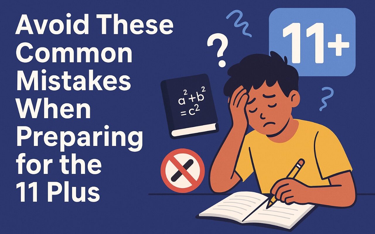 Avoid These Common Mistakes When Preparing for the 11 Plus