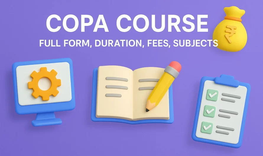 COPA Course: Full Form, Duration, Fees, Subjects, Career Scope & Eligibility
