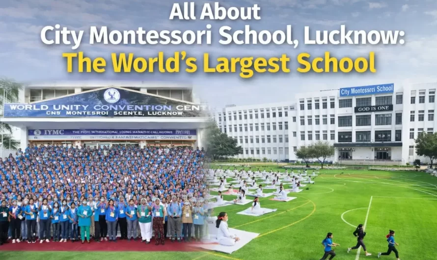 All About City Montessori School, Lucknow: The World’s Largest School