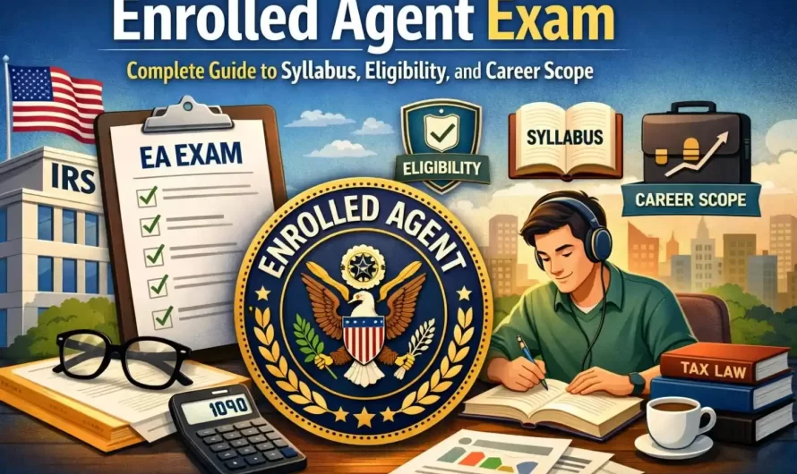Enrolled Agent Exam: Complete Guide to Syllabus, Eligibility, and Career Scope