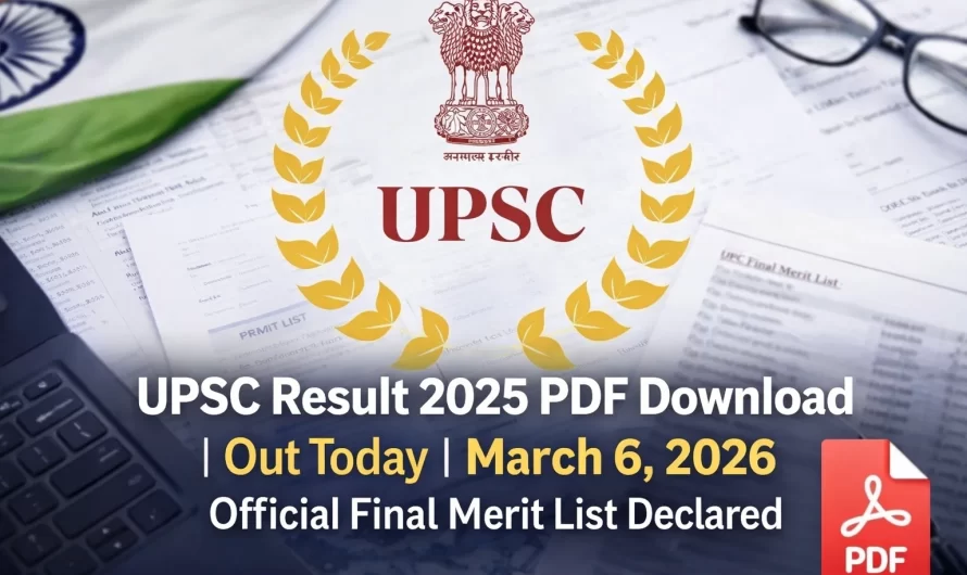 UPSC Result 2025 PDF Download | Out Today | March 6, 2026 | Official Final Merit List Declared